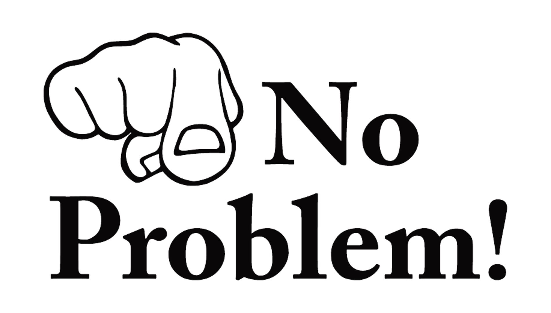 no-problem-NO PROBLEM.jpg